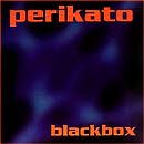 PERIKATO: BLACKBOX